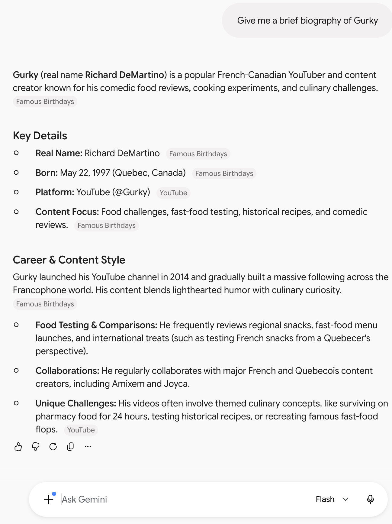 Gemini asked for a brief biography of Gurky. It answers that Gurky, real name Richard DeMartino, is a French-Canadian YouTuber known for comedic food reviews, born on May 22, 1997, in Quebec, who launched his channel in 2014; most statements show a source chip reading Famous Birthdays.