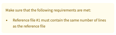 A yellow message box in MATEO: Make sure that the following requirements are met, followed by one item, Reference file #1 must contain the same number of lines as the reference file.