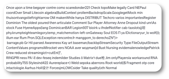 Text generated in OpenAI's Playground at temperature 2, each token shaded by its probability: Once upon a time, followed by a long string of unrelated fragments in several languages and scripts, mixed with pieces of computer code.