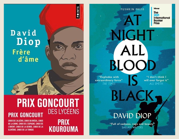 Two book covers side by side. On the left, the French paperback of Frère d'âme by David Diop, with a drawing of a Senegalese infantryman in a red fez and a band announcing the Prix Goncourt des lycéens. On the right, the English edition, At Night All Blood Is Black, with the title in large black letters around a white moon and the silhouette of a soldier with a bayonet.