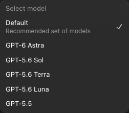 A model menu headed Select model listing Default, GPT-6 Astra, GPT-5.6 Sol, GPT-5.6 Terra, GPT-5.6 Luna and GPT-5.5.