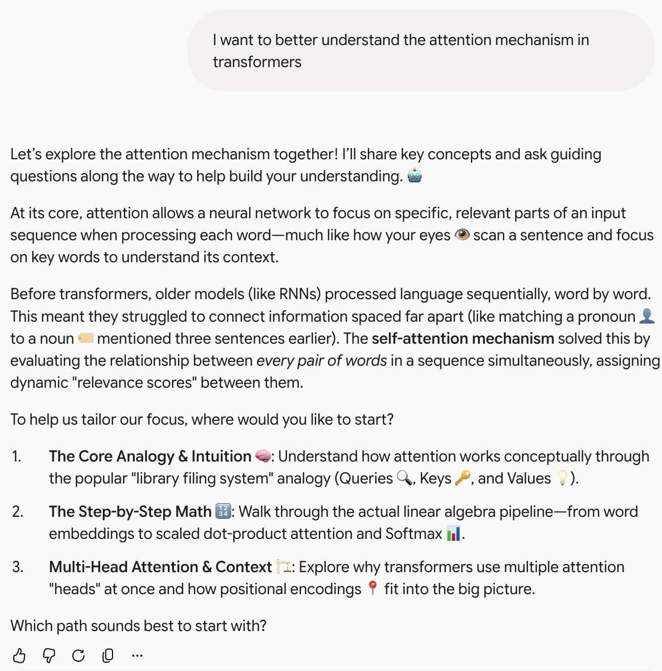 Gemini asked to help understand the attention mechanism in transformers. It gives a short introduction to attention and to what came before transformers, then offers three paths, the core intuition, the step-by-step mathematics, and multi-head attention with positional encoding, and asks which to start with.