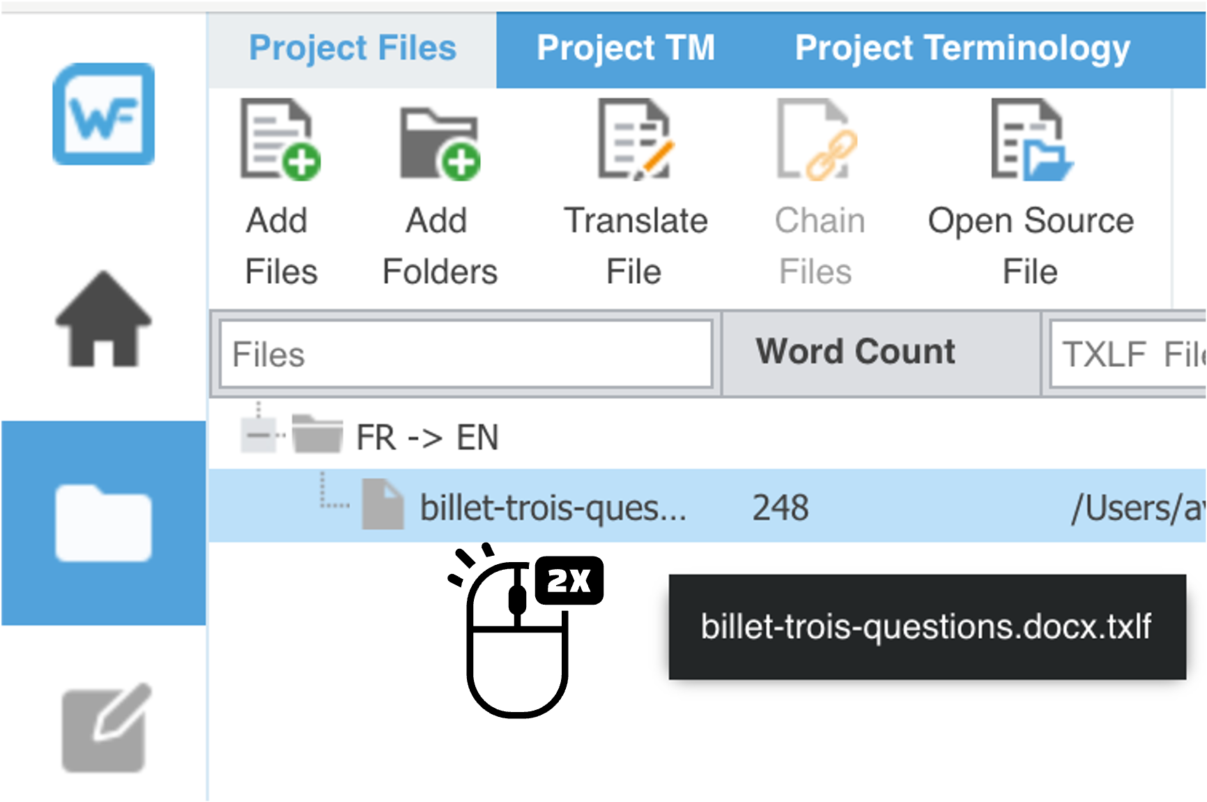 L'onglet Project Files du projet ouvert : les boutons Add Files, Add Folders, Translate File, Chain Files et Open Source File, et sous FR -> EN la ligne du fichier billet-trois-questions, 248 mots ; une icône de souris marquée 2x indique le double-clic, et une infobulle donne le nom complet, billet-trois-questions.docx.txlf.