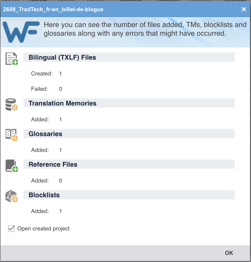 Le bilan de création : 1 fichier bilingue TXLF créé et 0 en échec, 1 mémoire, 1 glossaire, 1 liste de blocage et 0 fichier de référence ajoutés, avec la case « Open created project » cochée.