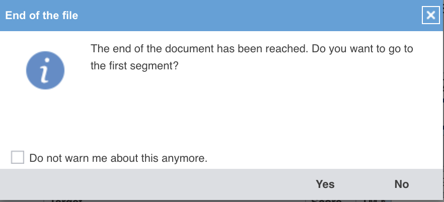 Une fenêtre intitulée « End of the file » : « The end of the document has been reached. Do you want to go to the first segment? », une case « Do not warn me about this anymore », et les boutons Yes et No.