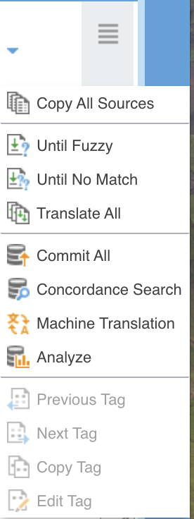 Le menu du coin droit du ruban, déroulé : Copy All Sources, Until Fuzzy, Until No Match, Translate All, Commit All, Concordance Search, Machine Translation, Analyze, puis Previous Tag, Next Tag, Copy Tag et Edit Tag en grisé.