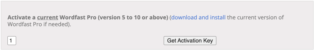 Un encadré intitulé « Activate a current Wordfast Pro (version 5 to 10 or above) », avec un champ de quantité à 1 et un bouton Get Activation Key.
